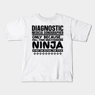 Diagnostic Medical Sonographer Ninja Kids T-Shirt